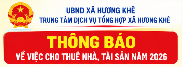 Thông báo cho thuê nhà do Trung tâm dịch vụ tổng hợp xã Hương Khê quản lý, khai thác (đợt 8)