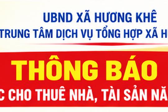 Thông báo cho thuê nhà do Trung tâm dịch vụ tổng hợp xã Hương Khê quản lý, khai thác (đợt 8) 